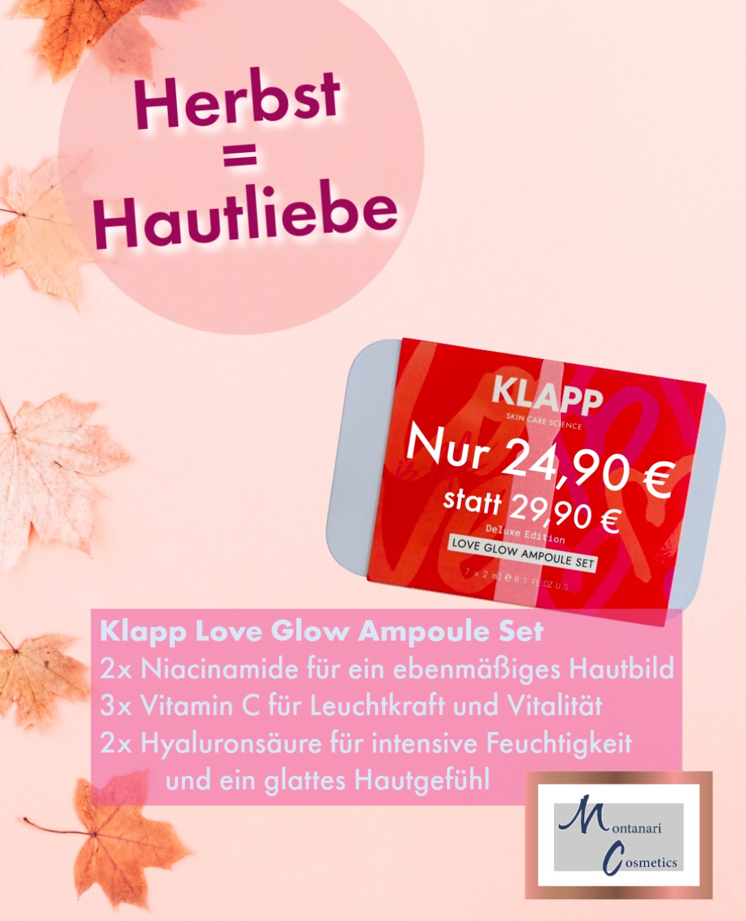 🍂 Herbst = Hautliebe! 💗

Draußen wird es kälter, drinnen läuft die Heizung – und unsere Haut muss sich auf neue Bedingungen einstellen.

Gerade beim Übergang vom Herbst zum Winter wird die Haut häufig trockener, empfindlicher und verliert an Ausstrahlung. Der Grund: Kalte Außenluft und trockene Heizungsluft können den Feuchtigkeitsverlust begünstigen und die natürliche Hautbarriere belasten.

✨ Jetzt braucht unsere Haut vor allem eines: die richtige Pflege!

Neben einer reichhaltigeren Pflege können gezielt eingesetzte Wirkstoffe helfen, die Haut in der kalten Jahreszeit zu unterstützen:

💗 Hyaluronsäure bindet Feuchtigkeit und lässt die Haut glatter und praller erscheinen.

💗 Niacinamid unterstützt die Hautbarriere, wirkt ausgleichend und kann das Hautbild verfeinern.

💗 Vitamin C schützt als Antioxidans vor freien Radikalen und unterstützt einen frischen, ebenmäßigen Teint.

🍁 Unser Herbst-Special für eure Haut:

Das KLAPP Love Glow Ampoule Set vereint alle drei Wirkstoffe in sieben Pflegeampullen – für eine Extraportion Hautliebe in der Übergangszeit.

💕 Jetzt für nur 24,90 € statt 29,90 €!

Erhältlich bei Montanari Cosmetics – solange der Vorrat reicht.

*Werbung wegen Markennennung*

#Herbstpflege #Hautliebe #Skincare #Hautbarriere #glow